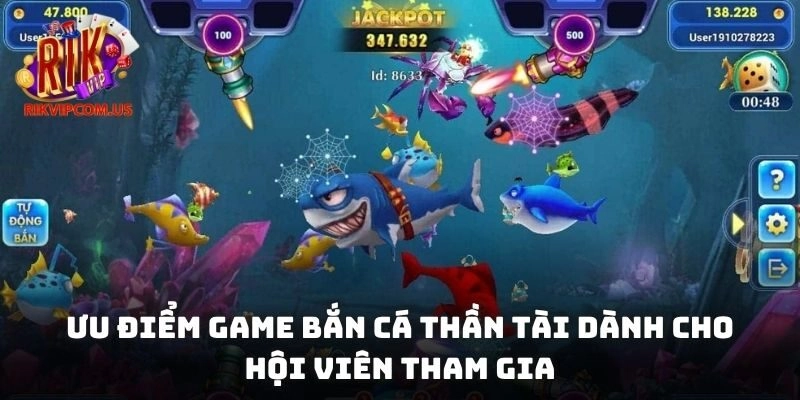 Ưu điểm game bắn cá thần tài dành cho hội viên tham gia